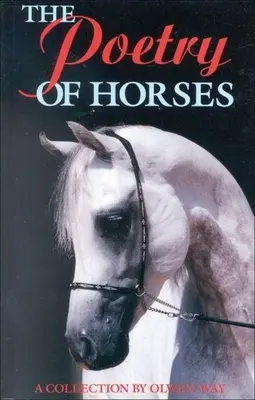 Poézia koní - zbierka Olwen Way - Poetry of Horses - A Collection by Olwen Way