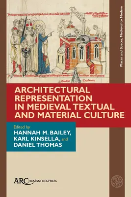 Architektonická reprezentácia v stredovekej textovej a materiálnej kultúre - Architectural Representation in Medieval Textual and Material Culture