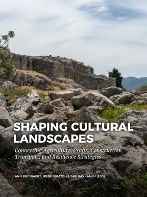 Formovanie kultúrnej krajiny: Prepojenie poľnohospodárstva, remesiel, stavebníctva, dopravy a stratégií odolnosti - Shaping Cultural Landscapes: Connecting Agriculture, Crafts, Construction, Transport, and Resilience Strategies