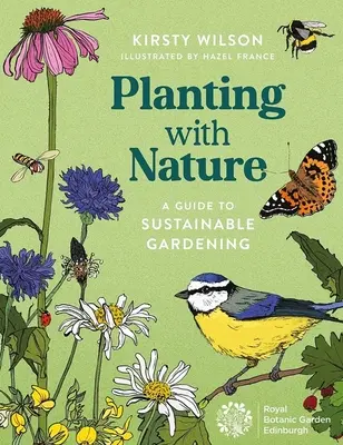 Výsadba s prírodou: Sprievodca udržateľným záhradkárstvom - Planting with Nature: A Guide to Sustainable Gardening