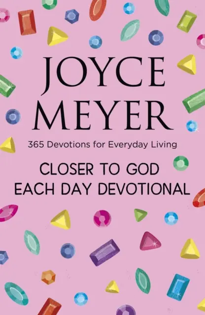 Každý deň bližšie k Bohu - 365 pobožností pre každodenný život - Closer to God Each Day Devotional - 365 Devotions for Everyday Living
