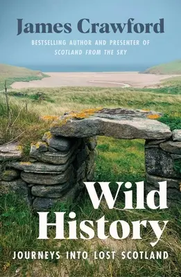 Divoká história: Cesty do strateného Škótska - Wild History: Journeys Into Lost Scotland