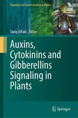 Signalizácia auxínov, cytokinínov a giberelínov v rastlinách - Auxins, Cytokinins and Gibberellins Signaling in Plants