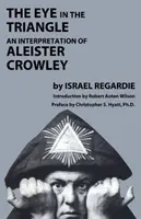Oko v trojuholníku - Výklad Aleistera Crowleyho - Eye in the Triangle - An Interpretation of Aleister Crowley