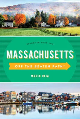 Massachusetts mimo vychodených ciest(r): Objavte svoju zábavu - Massachusetts Off the Beaten Path(r): Discover Your Fun