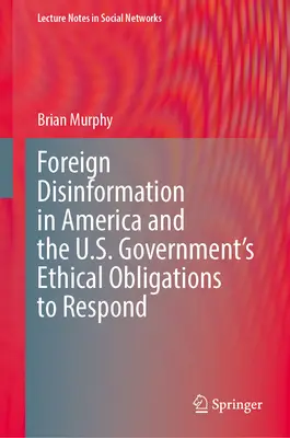 Zahraničné dezinformácie v Amerike a etické povinnosti vlády USA reagovať - Foreign Disinformation in America and the U.S. Government's Ethical Obligations to Respond