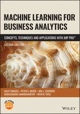 Strojové učenie pre podnikovú analýzu: Koncepty, techniky a aplikácie s Jmp Pro - Machine Learning for Business Analytics: Concepts, Techniques and Applications with Jmp Pro