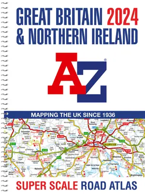 Veľká Británia A-Z Super Scale Road Atlas 2024 (A3 Spiral) - Great Britain A-Z Super Scale Road Atlas 2024 (A3 Spiral)