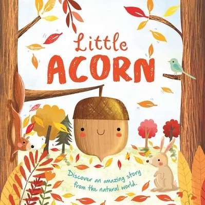 Príbehy z prírody: Malý žaluď: Žltochvost: Žltochvost: Polstrovaná kniha - Nature Stories: Little Acorn: Padded Board Book