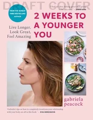 2 týždne k mladšiemu vzhľadu: Tajomstvo dlhšieho života a fantastického pocitu - 2 Weeks to a Younger You: Secrets to Living Longer & Feeling Fantastic