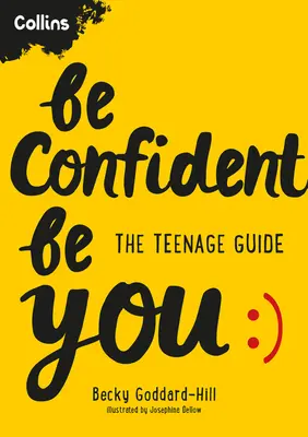 Buďte sebavedomí Buďte sami sebou: Sprievodca pre tínedžerov - Be Confident Be You: The Teenage Guide