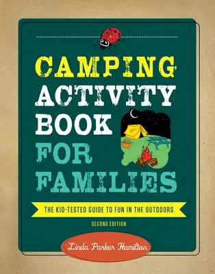 Kniha kempingových aktivít pre rodiny: Kniha pre rodiny s deťmi: Detský testovaný sprievodca zábavou v prírode - Camping Activity Book for Families: The Kid-Tested Guide to Fun in the Outdoors