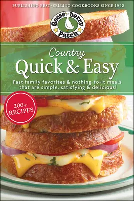 Country Quick & Easy: Rýchle obľúbené rodinné jedlá a ničnerobenie, ktoré sú jednoduché, sýte a chutné - Country Quick & Easy: Fast Family Favorites & Nothing-To-It Meals That Are Simple, Satisfying & Delicious