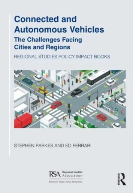 Pripojené a autonómne vozidlá: Výzvy, ktorým čelia mestá a regióny - Connected and Autonomous Vehicles: The Challenges Facing Cities and Regions