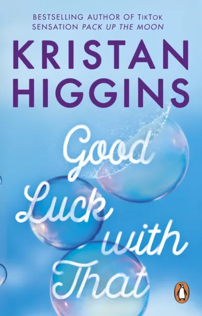 Veľa šťastia s tým - Úprimný a emotívny príbeh od autora bestselleru TikTok senzácie Zbaľte mesiac - Good Luck with That - A heartfelt and emotional story from the bestselling author of TikTok sensation Pack up the Moon