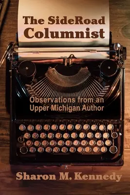 Stĺpček zo SideRoad: Postrehy autora z horného Michiganu - The SideRoad Columnist: Observations from an Upper Michigan Author