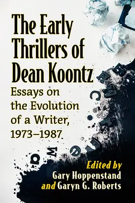 Rané trilery Deana Koontza: Eseje o vývoji spisovateľa, 1966 - 1997 - The Early Thrillers of Dean Koontz: Essays on the Evolution of a Writer, 1966-1997