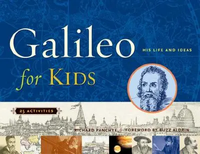 Galileo pre deti - jeho život a myšlienky, 25 aktivít - Galileo for Kids - His Life and Ideas, 25 Activities