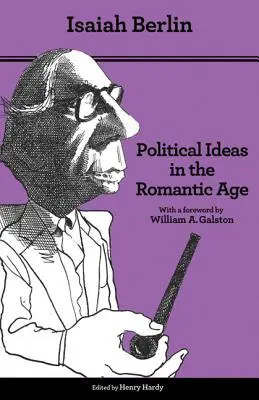 Politické idey v romantickom veku: ich vznik a vplyv na moderné myslenie - aktualizované vydanie - Political Ideas in the Romantic Age: Their Rise and Influence on Modern Thought - Updated Edition