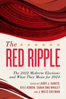Červená vlna: Strednodobé voľby v roku 2022 a ich význam pre rok 2024 - The Red Ripple: The 2022 Midterm Elections and What They Mean for 2024
