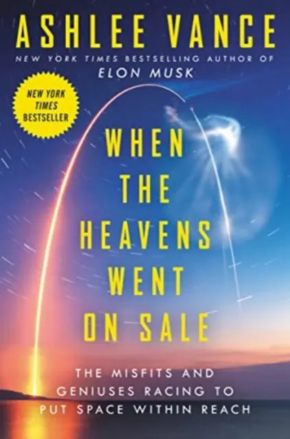 Keď sa nebesá dostali do predaja Intl - Neschopní a géniovia, ktorí sa snažia dostať vesmír na dosah - When the Heavens Went on Sale Intl - The Misfits and Geniuses Racing to Put Space Within Reach