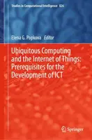 Všadeprítomná výpočtová technika a internet vecí: Predpoklady pre rozvoj Ict - Ubiquitous Computing and the Internet of Things: Prerequisites for the Development of Ict