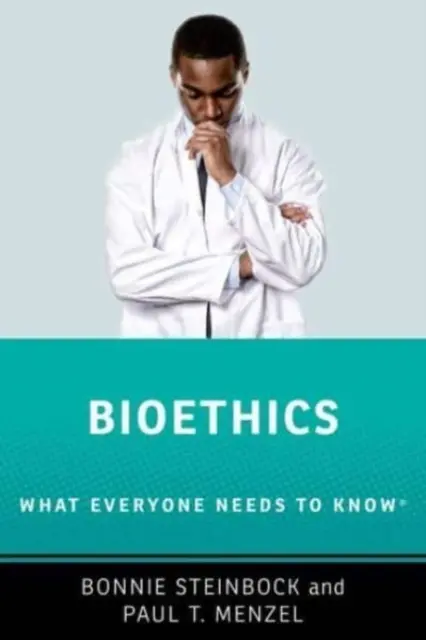 Bioetika - čo by mal každý vedieť - Bioethics - What Everyone Needs to Know