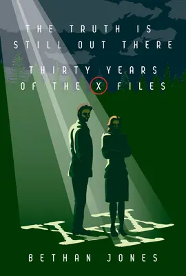 Akty X Pravda je stále vonku: Tridsať rokov Aktov X - The X-Files the Truth Is Still Out There: Thirty Years of the X-Files