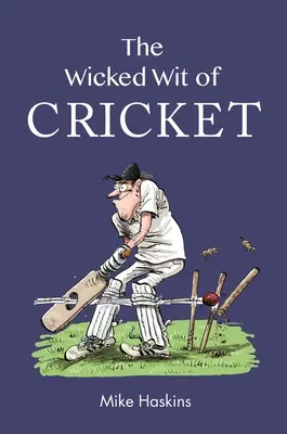 Zlý dôvtip kriketu - The Wicked Wit of Cricket