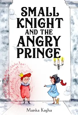 Malý rytier a rozhnevaný princ - Small Knight and the Angry Prince