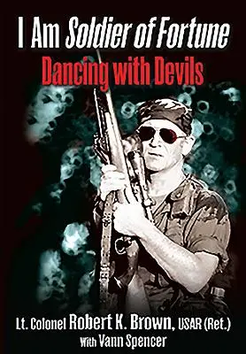 Som vojak šťastia: Tanec s diablami - I Am Soldier of Fortune: Dancing with Devils