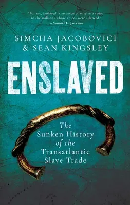Zotročení: Potopená história transatlantického obchodu s otrokmi - Enslaved: The Sunken History of the Transatlantic Slave Trade