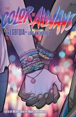 Farba vždy: Antológia lásky Lgbtqia+ - The Color of Always: An Lgbtqia+ Love Anthology