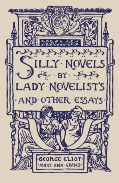 Hlúpe romány dámskych spisovateliek a iné eseje - Silly Novels by Lady Novelists and Other Essays
