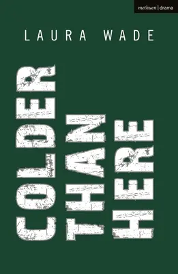 Chladnejšie ako tu (Wade Laura (Autor)) - Colder than Here (Wade Laura (Author))