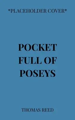 Plné vrecká pozlátka (Pocketful of Poseys) - Pocketful of Poseys