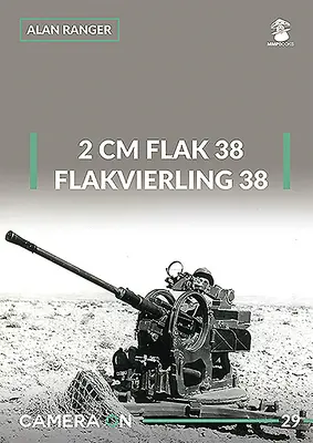 2 CM Flak 38 a Flakvierling 38 - 2 CM Flak 38 and Flakvierling 38