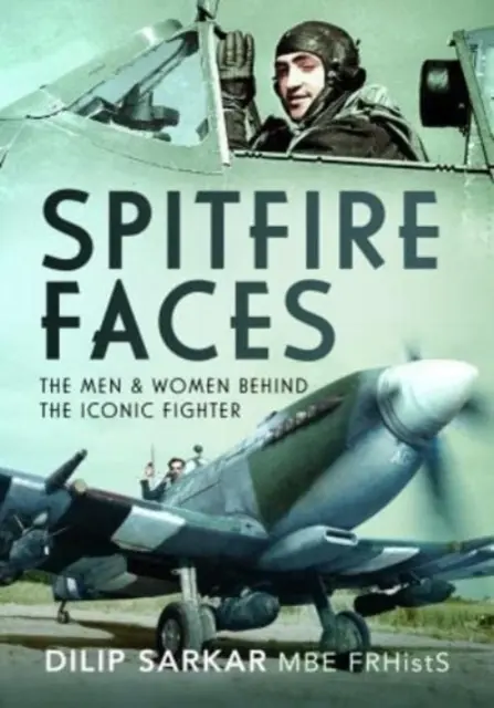 Tváre Spitfire: Muži a ženy v pozadí ikonickej stíhačky - Spitfire Faces: The Men and Women Behind the Iconic Fighter