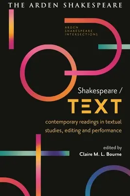 Súčasné čítanie v oblasti textových štúdií, edície a performancie - Shakespeare / Text: Contemporary Readings in Textual Studies, Editing and Performance