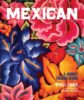 Mexické: A Journey Through Design - Mexican: A Journey Through Design