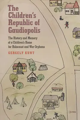 Detská republika Gaudiopolis: História a pamäť detského domova pre siroty z holokaustu a vojny (1945 - 1950) - The Children's Republic of Gaudiopolis: The History and Memory of a Children's Home for Holocaust and War Orphans (1945-1950)