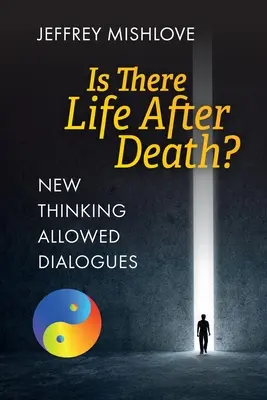 Nové myslenie povolené dialógy: Existuje život po smrti? - New Thinking Allowed Dialogues: Is There Life After Death?