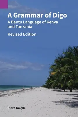 Gramatika Digo, revidované vydanie: Bantu jazyk Kene a Tanzánie - A Grammar of Digo, Revised Edition: A Bantu Language of Kenya and Tanzania