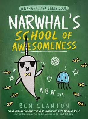 Narwhalova škola úžasnosti (kniha Narwhal and Jelly #6) - Narwhal's School of Awesomeness (a Narwhal and Jelly Book #6)