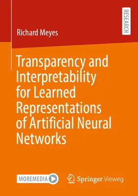 Transparentnosť a interpretovateľnosť naučených reprezentácií umelých neurónových sietí - Transparency and Interpretability for Learned Representations of Artificial Neural Networks