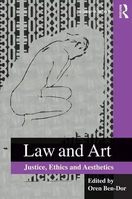 Právo a umenie: Právo, etika a estetika - Law and Art: Justice, Ethics and Aesthetics