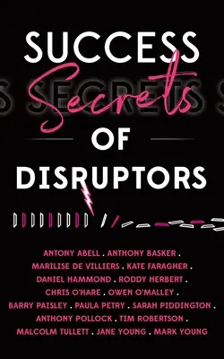 Tajomstvo úspechu narušiteľov - Success Secrets of Disruptors