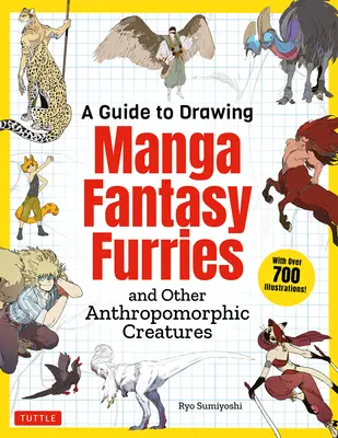 Sprievodca kreslením manga fantasy kožušín: A iné antropomorfné tvory (viac ako 700 ilustrácií) - A Guide to Drawing Manga Fantasy Furries: And Other Anthropomorphic Creatures (Over 700 Illustrations)