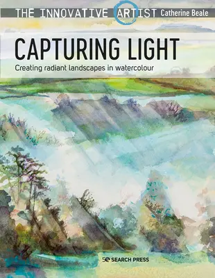 Inovatívny umelec: Zachytávanie svetla: Vytváranie žiarivých krajiniek akvarelom - The Innovative Artist: Capturing Light: Creating Radiant Landscapes in Watercolour