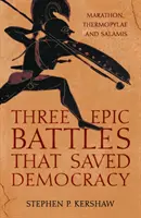 Tri epické bitky, ktoré zachránili demokraciu - Maratón, Termopyly a Salamína - Three Epic Battles that Saved Democracy - Marathon, Thermopylae and Salamis